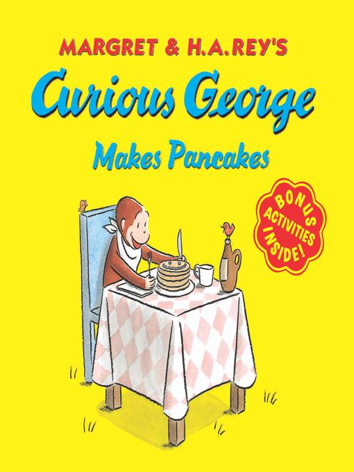 Title details for Curious George Makes Pancakes by H. A. Rey - Wait list